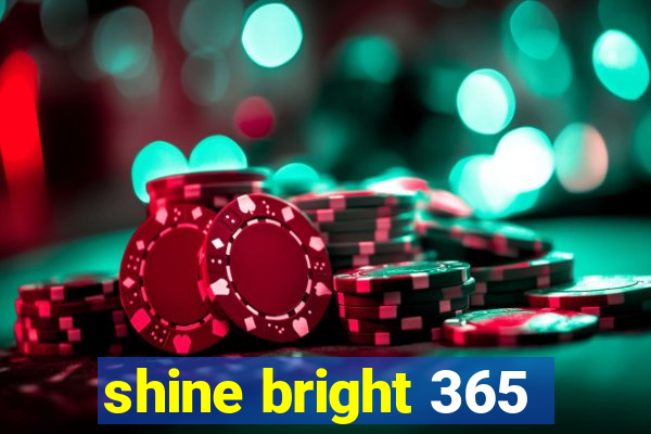 shine bright 365