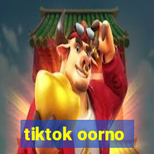 tiktok oorno