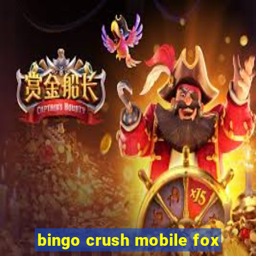 bingo crush mobile fox