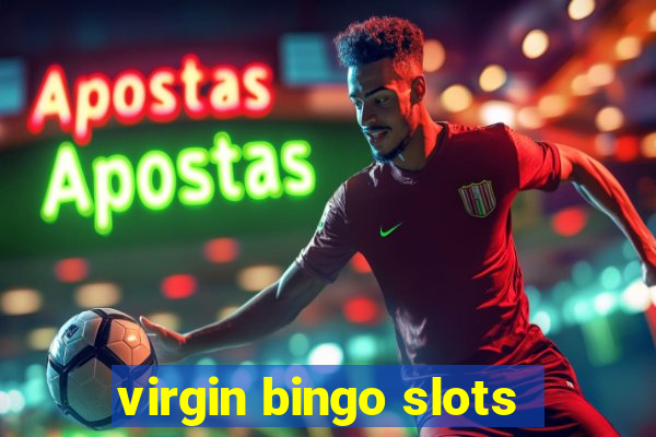 virgin bingo slots