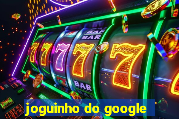 joguinho do google