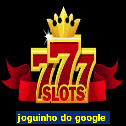 joguinho do google