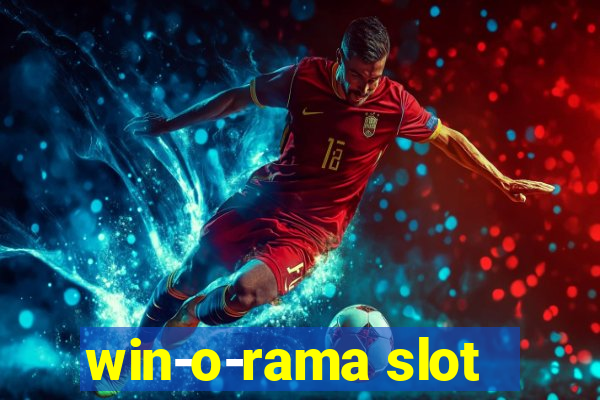 win-o-rama slot