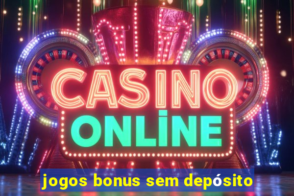 jogos bonus sem depósito