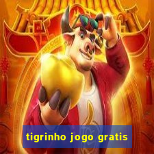 tigrinho jogo gratis