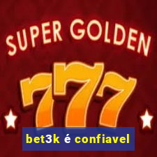 bet3k é confiavel