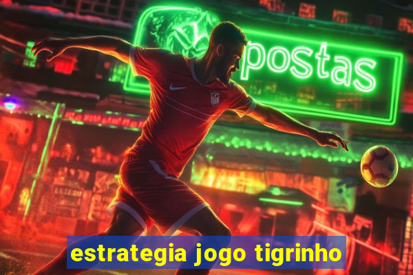 estrategia jogo tigrinho