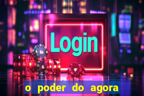 o poder do agora pdf google drive