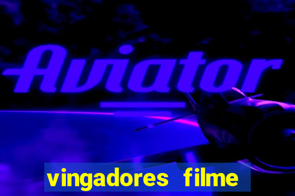 vingadores filme completo dublado google drive