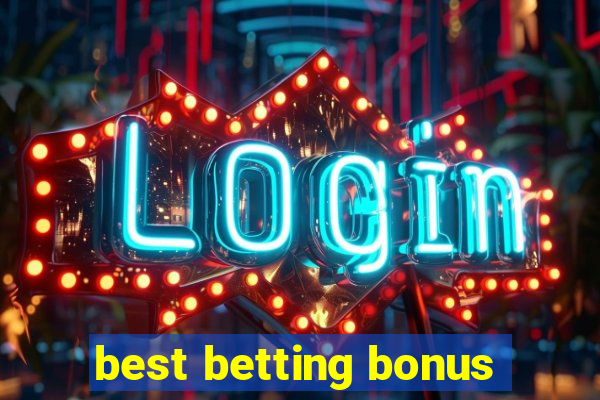 best betting bonus