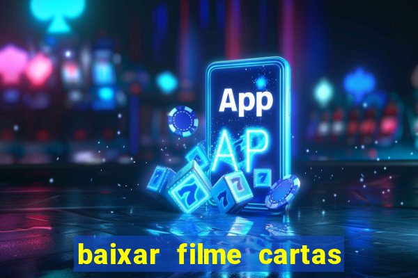 baixar filme cartas para deus dublado