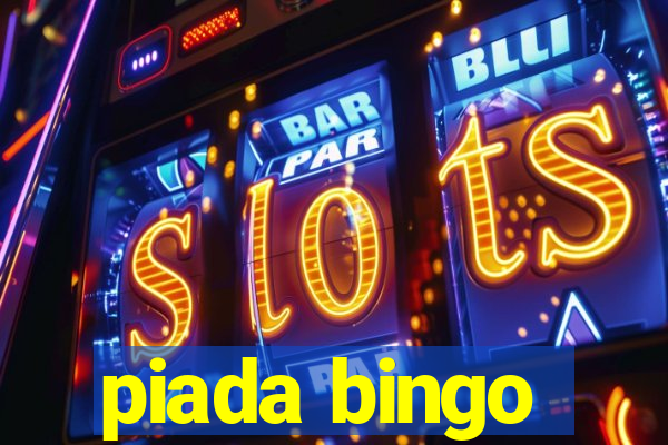 piada bingo