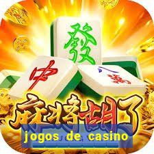 jogos de casino gr谩tis ca莽a-n铆queis