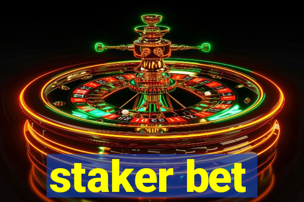 staker bet