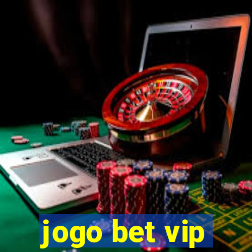 jogo bet vip