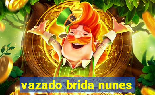 vazado brida nunes