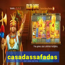 casadassafadas