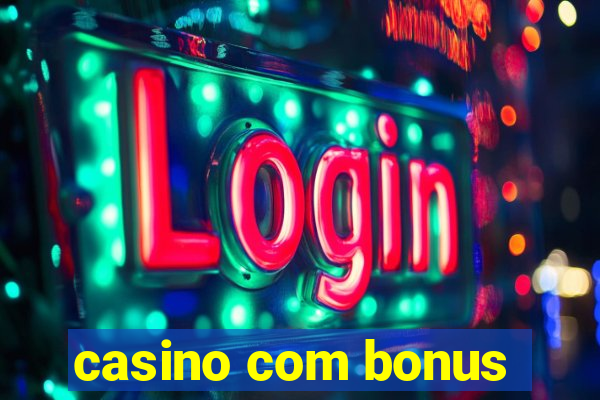 casino com bonus