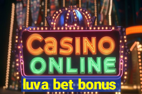 luva bet bonus