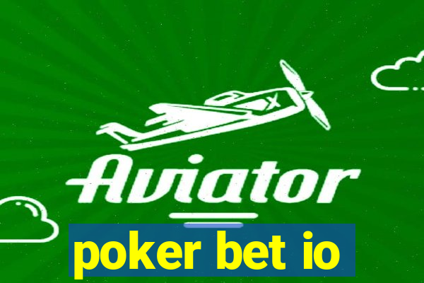 poker bet io