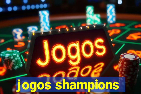 jogos shampions