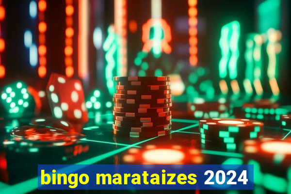 bingo marataizes 2024