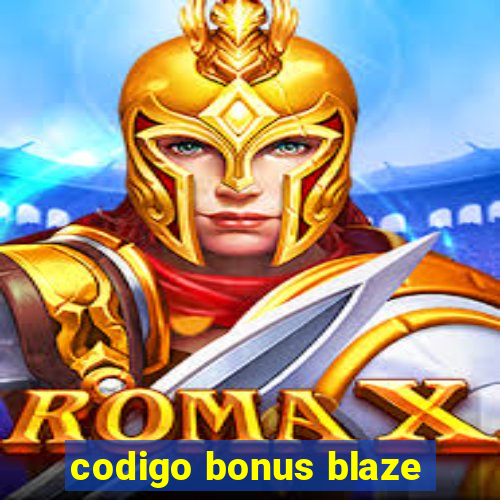 codigo bonus blaze