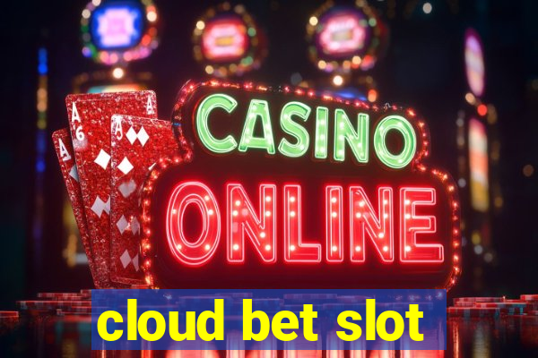 cloud bet slot