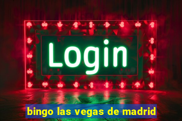 bingo las vegas de madrid