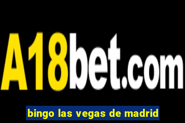 bingo las vegas de madrid