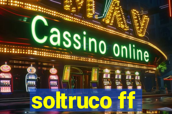 soltruco ff