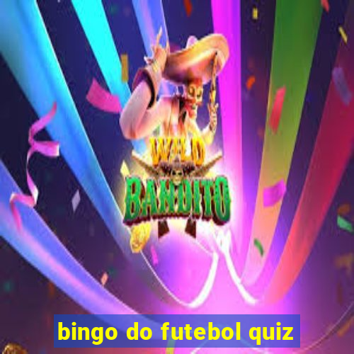 bingo do futebol quiz