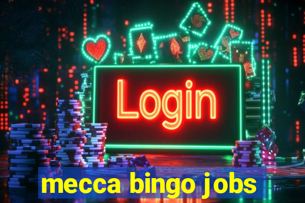 mecca bingo jobs