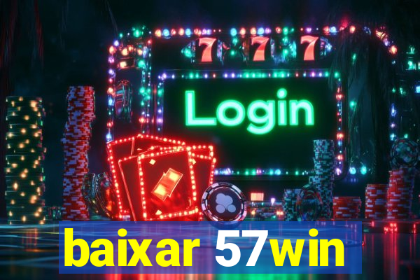 baixar 57win