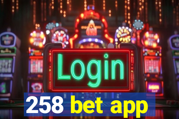 258 bet app