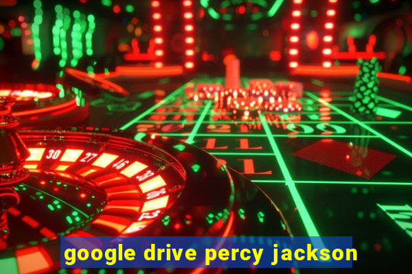 google drive percy jackson