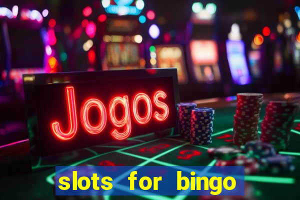 slots for bingo prova de pagamento