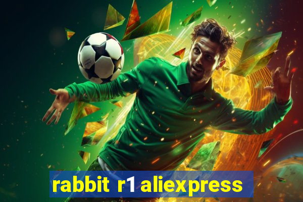 rabbit r1 aliexpress