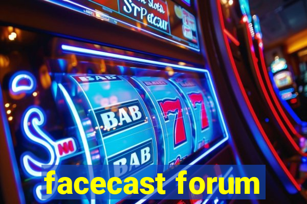 facecast forum