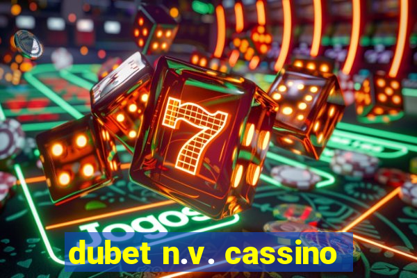 dubet n.v. cassino