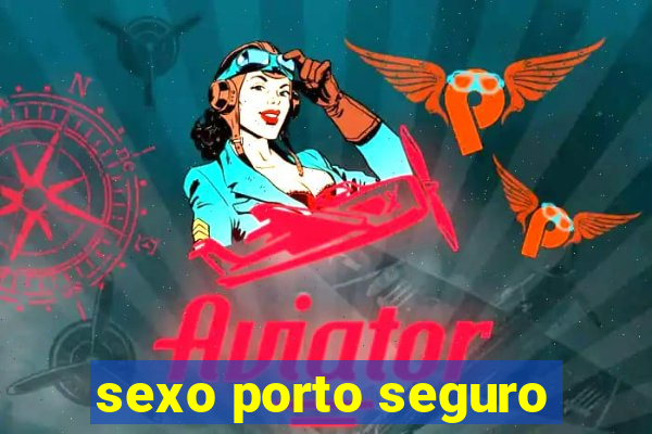 sexo porto seguro