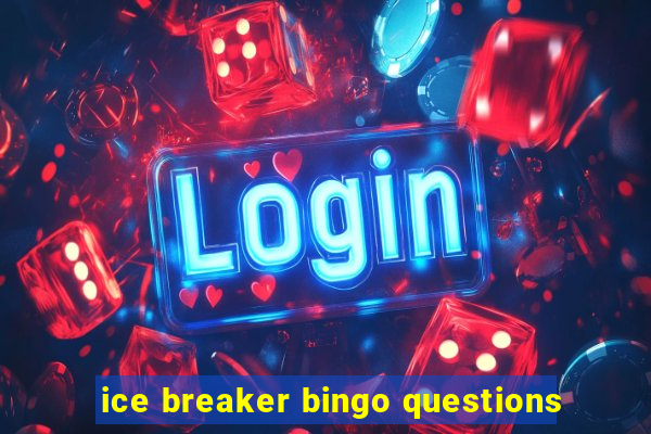 ice breaker bingo questions