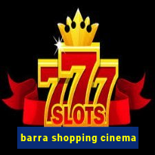 barra shopping cinema