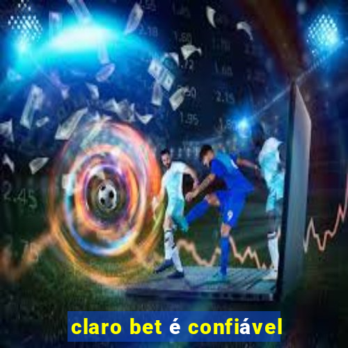 claro bet é confiável