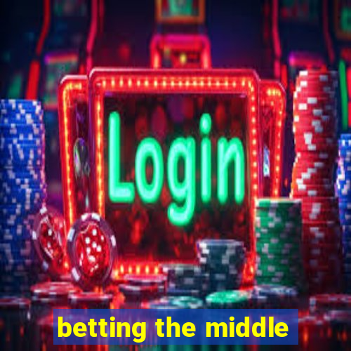 betting the middle