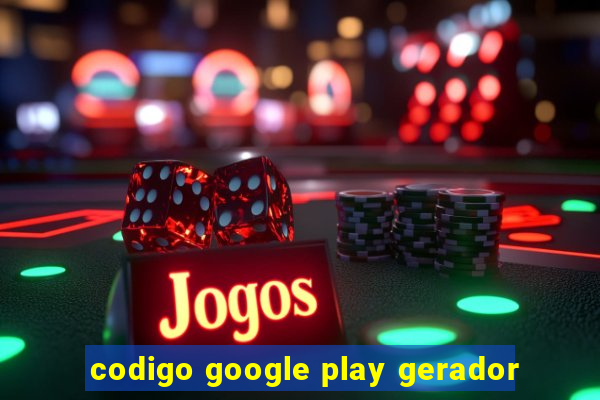 codigo google play gerador