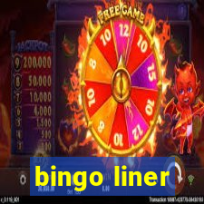 bingo liner