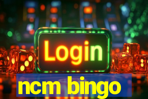 ncm bingo