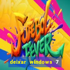 deixar windows 7 mais rapido