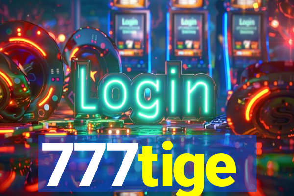 777tige